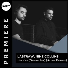 PREMIERE : Lastraw, Nine Collins - Her Kind [Astral Records]