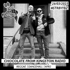 Chocolate From Kingston Radio - 26/03/2025 | #STR8VYBZ