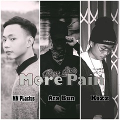Ara Bun - More Pain x Plactus x Kizz (Prod. IOF)(DZONE)