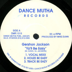 Gershon Jackson - Ya'll Be Easy (Houze Be Easy)