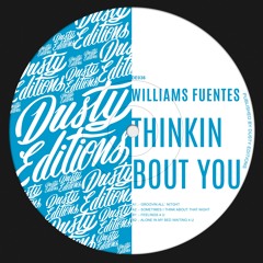 Williams Fuentes - Alone In My Bed Waiting 4 U [Dusty Editions]