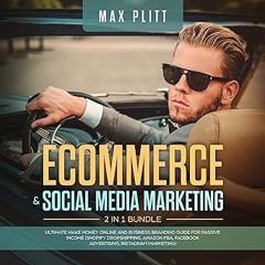 $PDF$/READ⚡ Ecommerce & Social Media Marketing, 2 in 1 Bundle: Ultimate Make Money Online And B