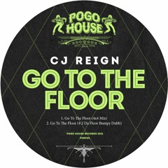 CJ REIGN - Go To The Floor (4x4 Mix) PHR300 ll POGO HOUSE
