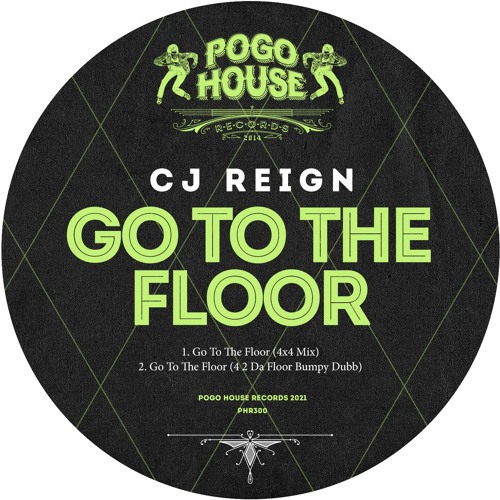 CJ REIGN - Go To The Floor (4x4 Mix) PHR300 ll POGO HOUSE