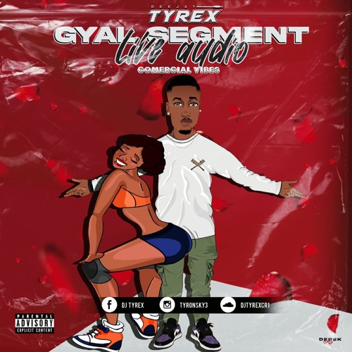 Gyal Segment Live Audio Tyrex