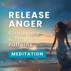Release Anger, Find Peace & Transform Patterns • Day 4 • Surfing the Waves of the New Timeline