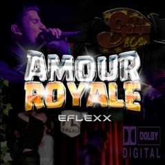 Eflexx - Amour Royale