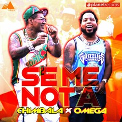 Chimbala X Omega - Se Me Nota [Edit]