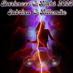 Darkness & Light 2025 - Sabrina & Lillemäe