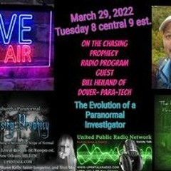 Chasing Prophecy Radio Paranormal Investigator And Researcher Bill Heiland