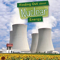 FREE EPUB 📭 Finding Out about Nuclear Energy (Searchlight Books ™ ― What Are Energy
