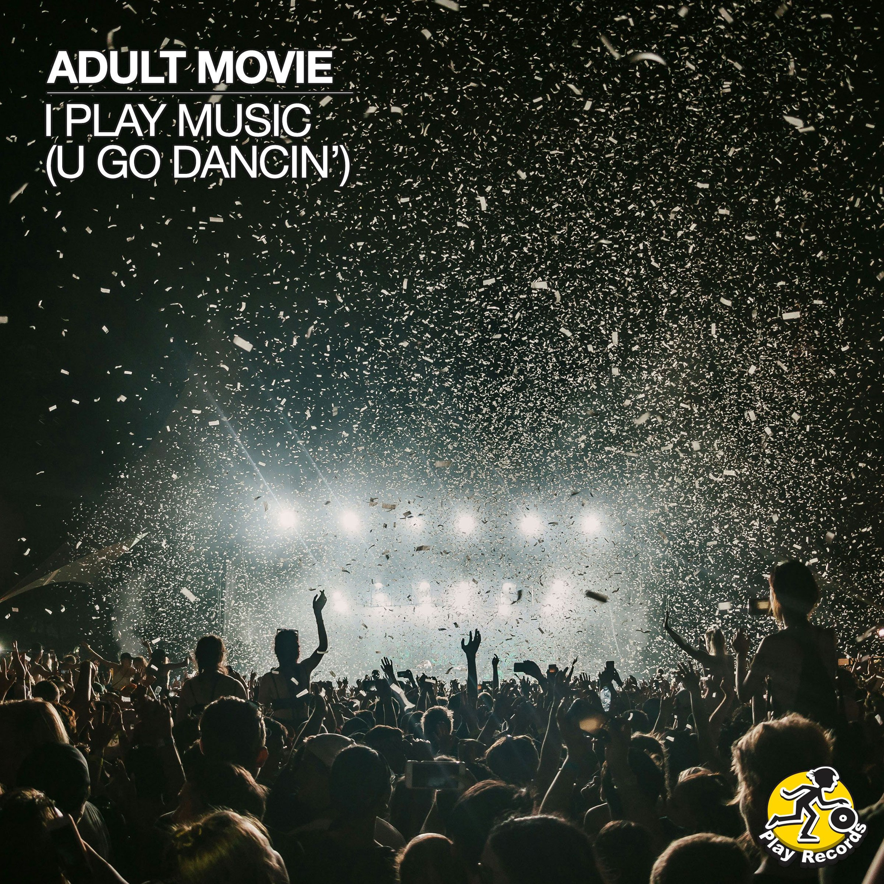 Adult Movie / I Play Music (U Go Dancin') (Original Mix) episode artwork