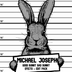Michael Joseph - Efecto Edits (Bad Bunny)