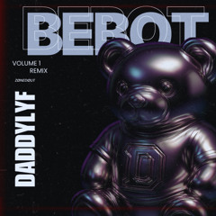 DADDYLYF - BEBOT REMIX