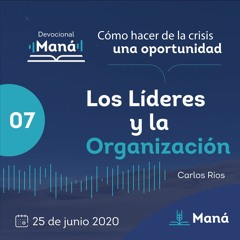 Carlos Ríos - Los Líderes Y La Organización - 25 de junio 2020