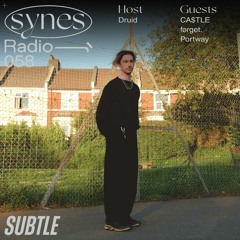 SYNES Radio 058: w/ Ca$tle, Portay & førget.  - Live on Subtle 06/08/2022