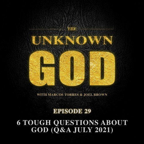 6 Tough Questions About God (Q&A July 2021)