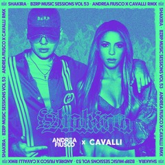 Shakira - Bzrp Music Sessions Vol. 53 (Andrea Fiusco X CAVALLI Remix)