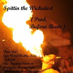 Spittin the WIckedest (Prod. By Bufera Beats)