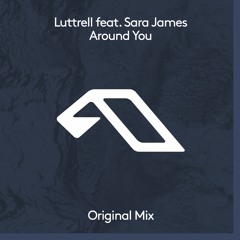 Luttrell feat. Sara James - Around You