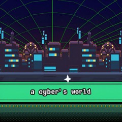 A CYBER'S WORLD?