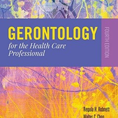 ✔️ [PDF] Download Gerontology for the Health Care Professional by  Regula H. Robnett,Nancy Bross