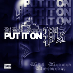 Put It On P’s Ft Demon 16th letter boyss