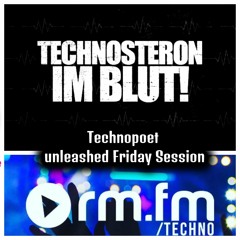Technopoet Unleashed Friday Night Session Rm - Fm - Techno