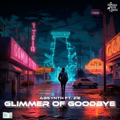 Glimmer Of Goodbye - AB5YNTH (feat Vïe)