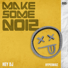 HyperNoiz - Hey DJ
