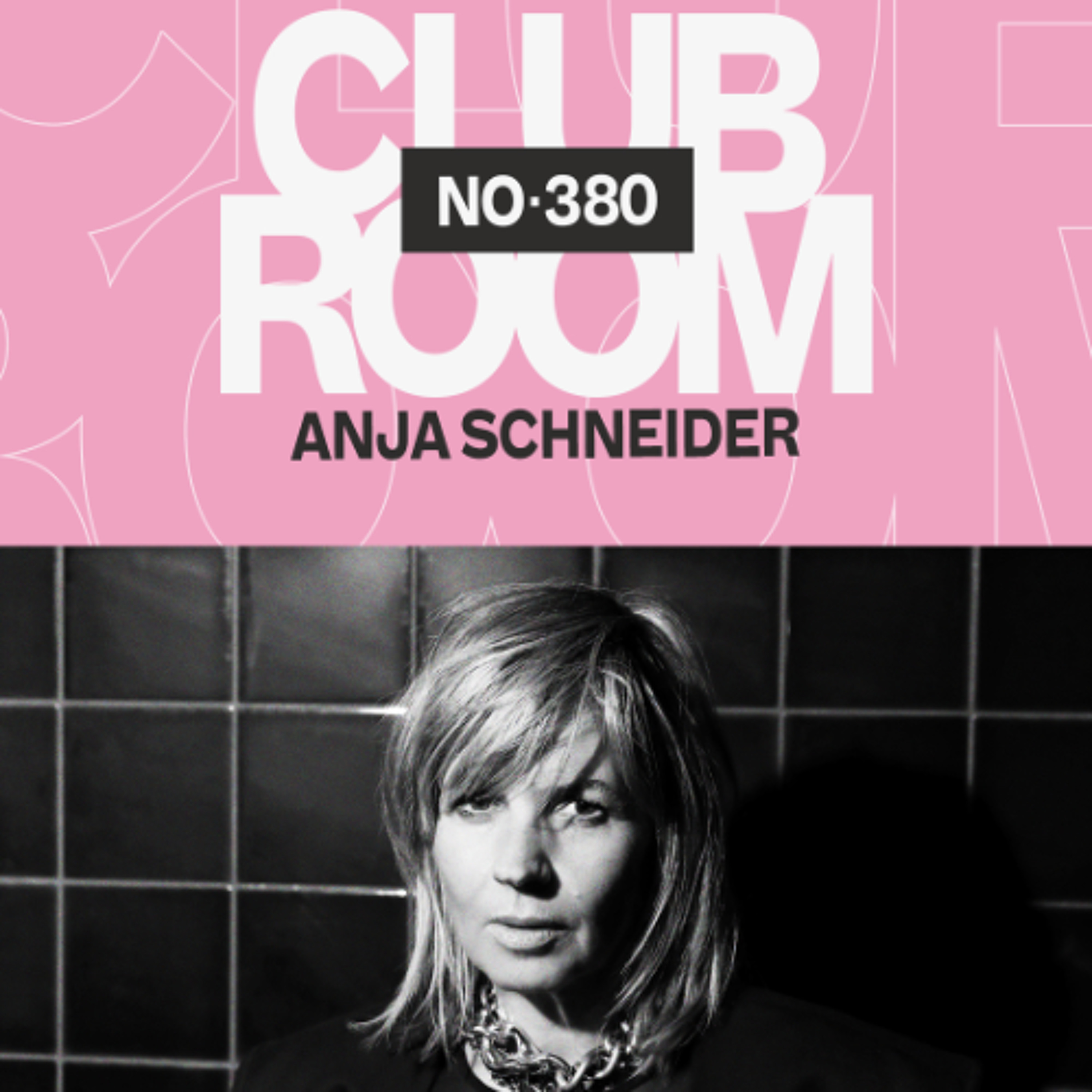 Club Room 380 with Anja Schneider