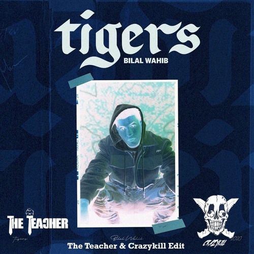 Bilal Wahib - Tigers (The Teacher & Crazykill Edit)
