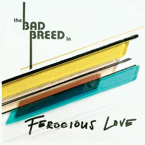 The Bad Breed in Ferocious Love