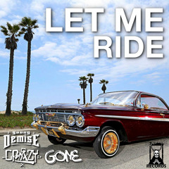 Demise x Crazy x Gone - Let Me Ride