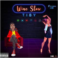 Wine Slow by Tiby(prod By Majestyfamestudio)