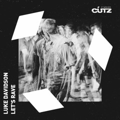 Luke Davidson - Let's Rave (OUT NOW) [Stashed Cutz]