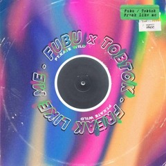 Fubu & Tobtok - Freak Like Me