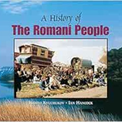 [Read] PDF 📕 A History of the Romani People by Hristo Kyuchukov,Ian Hancock [PDF EBO