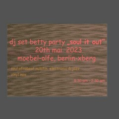 40min-life-vinyl dj set-betty-party-soul-it-out-Moebel-Olfe-berlin-20-5-23.MP3