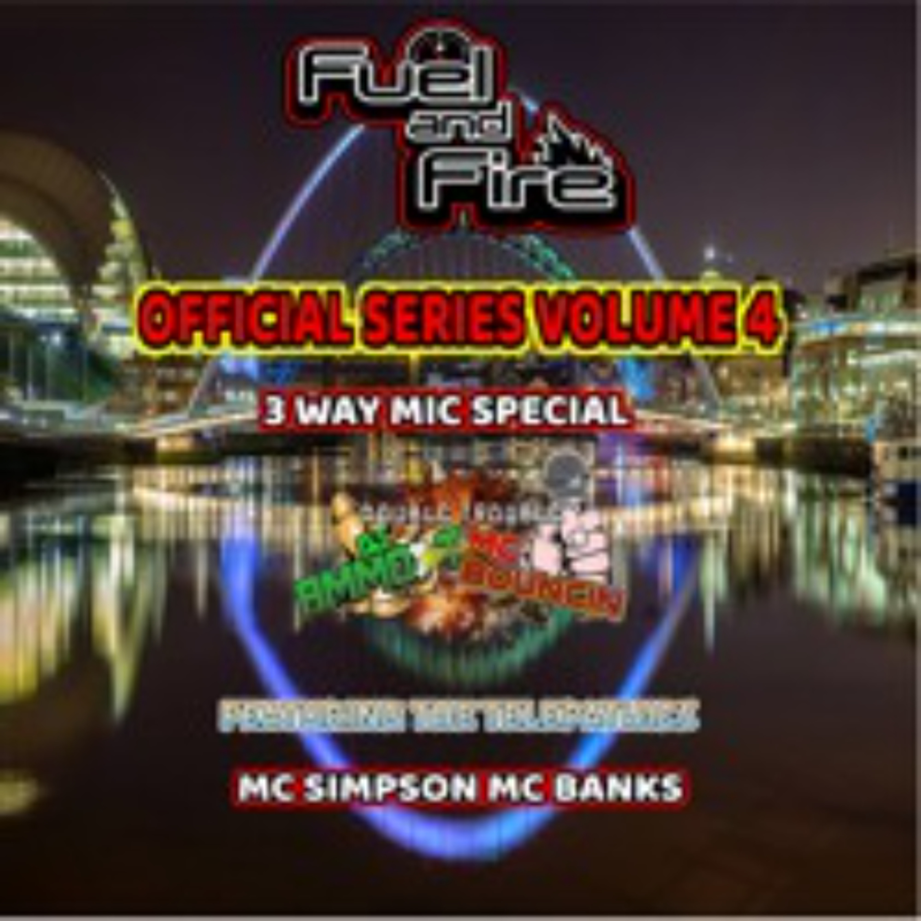 FUEL AND FIRE OFFICIAL SERIES VOLUME 4 3 MIC SPECIAL DJ AMMO-T MCS BANKS BOUNCIN SIMPSON episode artwork