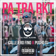 CALLEJERO FINO - PA TRA RKT ( DJ FEDE ALOCHIS REMIX ) 95 BPM.wav