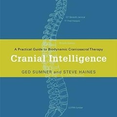 ✔️ Read Cranial Intelligence: A Practical Guide to Biodynamic Craniosacral Therapy by  Steve Hai