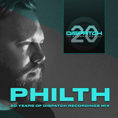 Philth - Dispatch 20 Years Mix