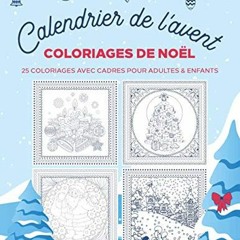 Télécharger le PDF Calendrier de l'avent Coloriages de Noël - 25 coloriages avec cadres pour adul