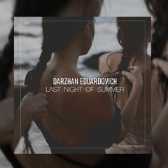 Darzhan Eduardovich - Last Night Of Summer