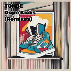 Tonbe - Dope Kicks (Deep Remix)