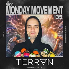 TERRAN Guest Mix - Monday Movement (EP. 135)