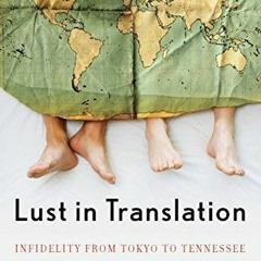 PDF Lust in Translation: Infidelity from Tokyo to Tennessee