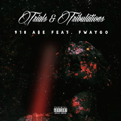 trials and tribulations ft Fwaygo