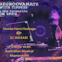 Ep51/Regroovanate with Timmus/ Wasabi Tribute 9/11/25 3mdr.com